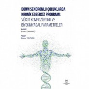 Down Sendromlu Çocuklarda Kronik Egzersiz Programı: Vücut Kompozisyonu ve Biyokimyasal Parametreler