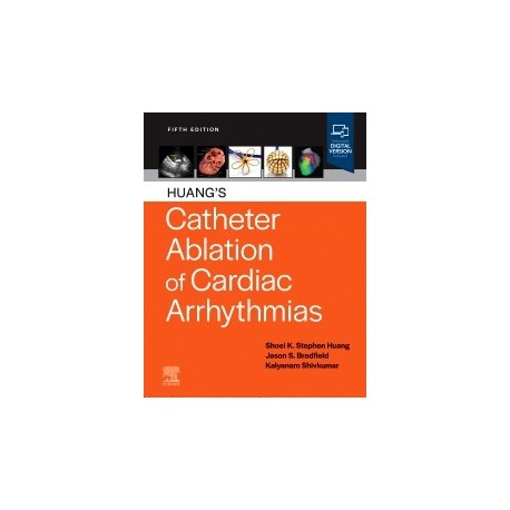 Huang`s Catheter Ablation of Cardiac Arrhythmias, 5th Edition