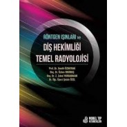 Röntgen Işınları ve Diş Hekimliği Temel Radyolojisi