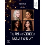 The Art and Science of Facelift Surgery, 2nd Edition