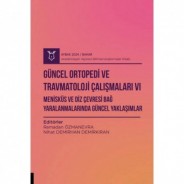 Güncel Ortopedi ve Travmatoloji Çalışmaları VI - Meniskus ve Diz Çevresi Bağ Yaralanmalarında Güncel Yaklaşımlar ( AYBAK 2024 Bahar)