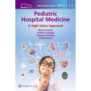  Add to Wish List Pediatric Hospital Medicine A High-Value Approach