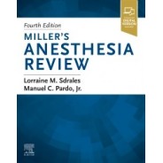 Miller`s Anesthesia Review, 4th Edition