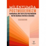 Milenyumda Postmodernizm Kavramsal Bir Tur ve İki Postmodern Metin Okuması (Patrıck Süskind)