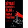 Siyasi Liderlikte Algı ve İmaj Yönetimi