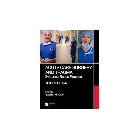 Acute Care Surgery and Trauma Evidence-Based Practice 3rd Edition Acute Care Surgery and Trauma Evidence-Based Practice 3rd Edition
