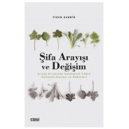 Şifa Arayışı ve Değişim - Şırnak Kırsalında Geleneksel Tıbbın Kullanım Alanları ve Nedenleri