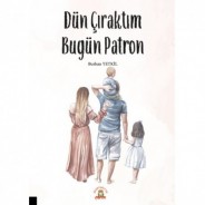 Dün Çıraktım Bugün Patron