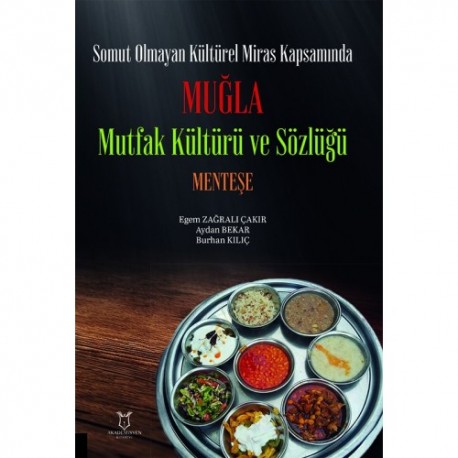 Somut Olmayan Kültürel Miras Kapsamında Muğla Mutfak Kültürü ve Sözlüğü Menteşe