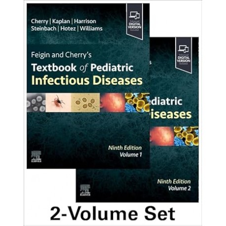 Feigin and Cherry`s Textbook of Pediatric Infectious Diseases, 9th Edition 2-Volume Set