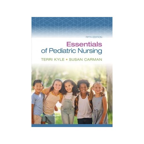 Essentials of Pediatric Nursing, 5th Edition Essentials of Pediatric Nursing, 5th Edition