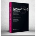 İmplant Üstü Protezler Sabit İmplant Üstü Restorasyonlar için Protokol ve Teknikler