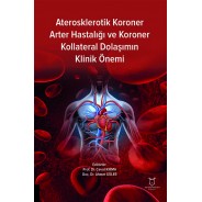 Aterosklerotik Koroner Arter Hastalığı ve Koroner Kollateral Dolaşımın Klinik Önemi