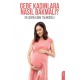 Gebe Kadınlara Nasıl Bakmalı?