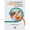 Çocuk ve Ergenlerde Travma ve Travma Odaklı Müdahaleler