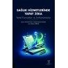 Sağlık Hizmetlerinde Yapay Zeka: Temel Kavramlar ve Sınıflandırmalar