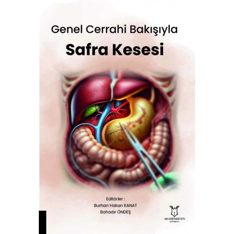 Genel Cerrahi Bakışıyla Safra Kesesi Genel Cerrahi Bakışıyla Safra Kesesi