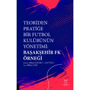 Teoriden Pratiğe Bir Futbol Kulübünün Yönetimi Başakşehir Fk Örneği