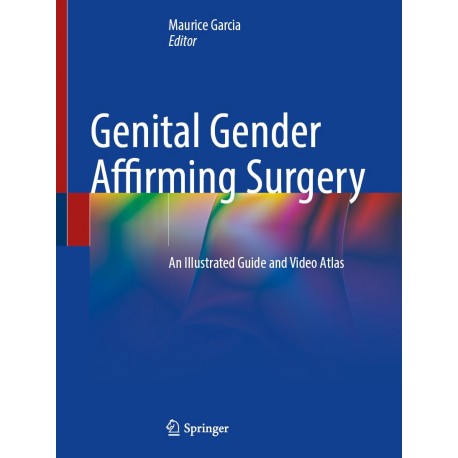 Genital Gender Affirming Surgery An Illustrated Guide and Video Atlas