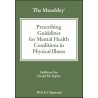 The Maudsley Prescribing Guidelines for Mental Health Conditions in Physical Illness