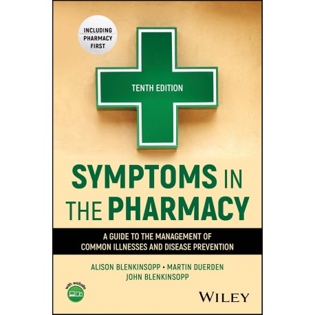 Symptoms in the Pharmacy: A Guide to the Management of Common Illnesses and Disease Prevention, 10th Edition
