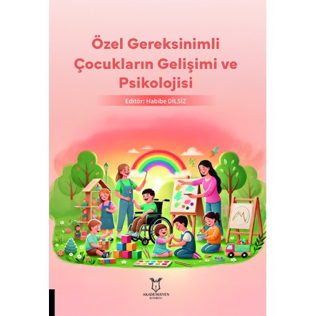 Özel Gereksinimli Çocukların Gelişimi ve Psikolojisi