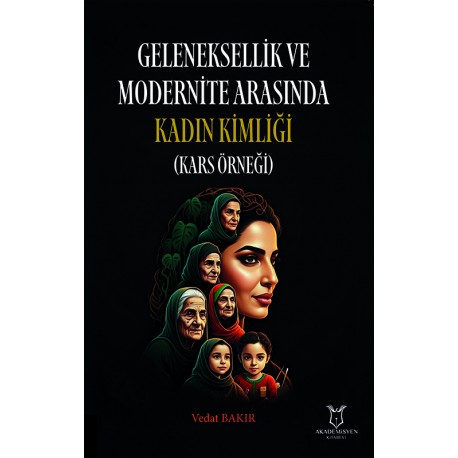Geleneksellik ve Modernite Arasında Kadın Kimliği (Kars Örneği)
