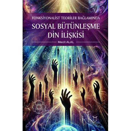 Fonksiyonalist Teoriler Bağlamında Sosyal Bütünleşme Din İlişkisi
