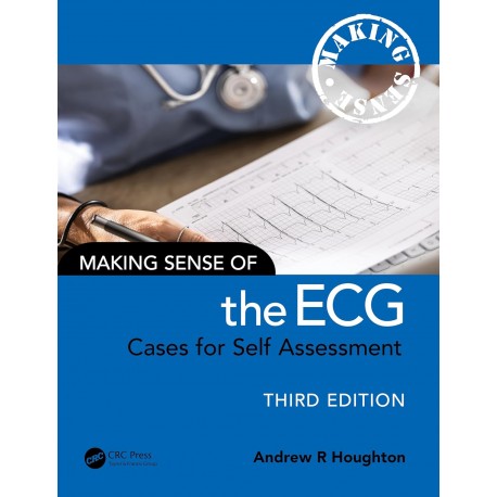 Making Sense of the ECG Cases for Self Assessment,3rd Edition
