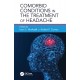 Comorbid Conditions in the Treatment of Headache