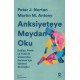Anksiyeteye Meydan Oku: Endişe, Panik ve Fobinin Üstesinden Gelmek İçin İşlevsel Stratejiler