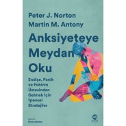 Anksiyeteye Meydan Oku: Endişe, Panik ve Fobinin Üstesinden Gelmek İçin İşlevsel Stratejiler