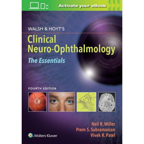 Walsh & Hoyt's Clinical Neuro-Ophthalmology: The Essentials 4th Edition