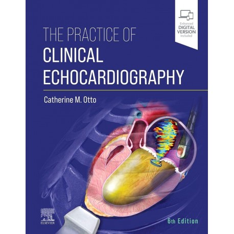 The Practice of Clinical Echocardiography, 6th Edition