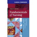 Clinical Companion for Fundamentals of Nursing, 12th Edition