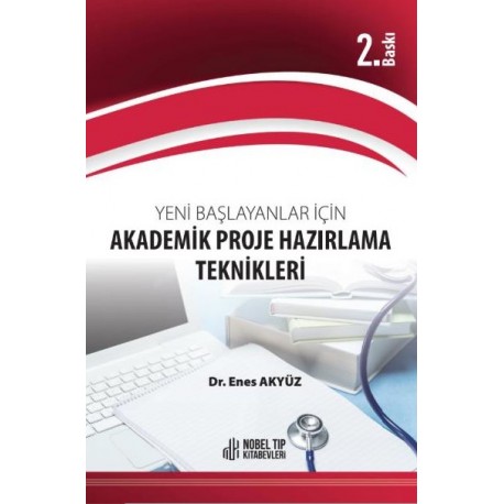 Yeni Başlayanlar için Akademik Proje Hazırlama Teknikleri 2. Baskı