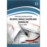 Yeni Başlayanlar için Bilimsel Makale Hazırlama Teknikleri 2. Baskı