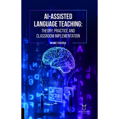 AI-Assisted Language Teaching Theory, Practice, and Classroom Implementation
