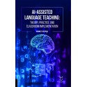 AI-Assisted Language Teaching Theory, Practice, and Classroom Implementation