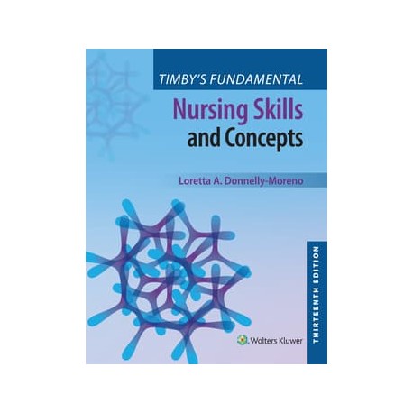 Timby's Fundamental Nursing Skills and Concepts,13th Edition