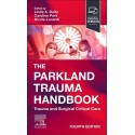 The Parkland Trauma Handbook: Trauma and Surgical Critical Care, 4th Edition