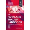 The Parkland Trauma Handbook: Trauma and Surgical Critical Care, 4th Edition
