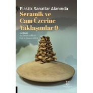Plastik Sanatlar Alanında Seramik ve Cam Üzerine Yaklaşımlar 9