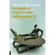 Plastik Sanatlar Alanında Seramik ve Cam Üzerine Yaklaşımlar 12