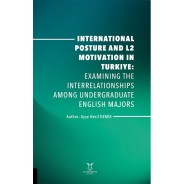 International Posture and L2 Motivation in Turkiye: Examining the Interrelationships Among Undergraduate English Majors