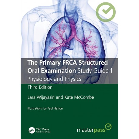 The Primary FRCA Structured Oral Examination Study Guide 1 Physiology and Physics