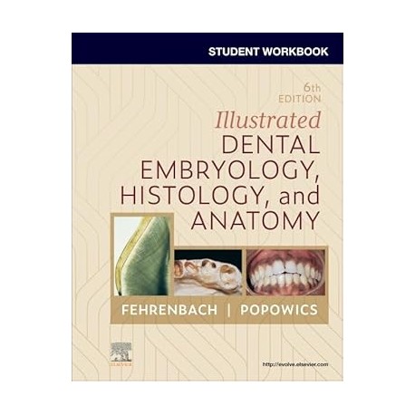 Student Workbook for Illustrated Dental Embryology, Histology and Anatomy, 6th Edition