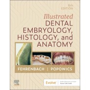 Illustrated Dental Embryology, Histology, and Anatomy, 6th Edition