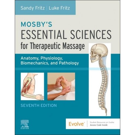 Mosby's Essential Sciences for Therapeutic Massage: Anatomy, Physiology, Biomechanics, and Pathology,7th Edition