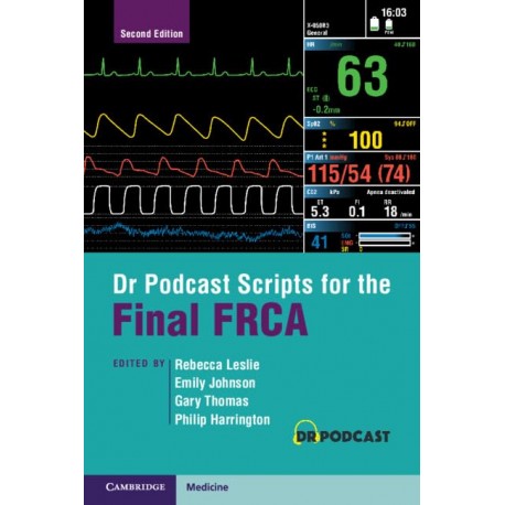 Dr Podcast Scripts for the Final FRCA,2nd Edition